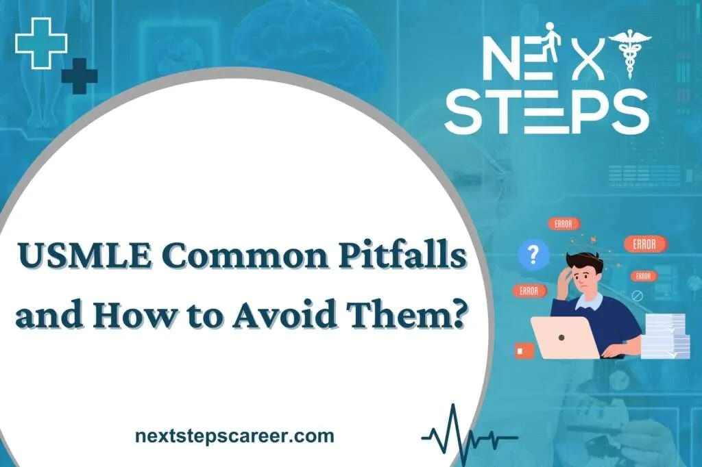 USMLE Common Pitfalls and How to Avoid Them?