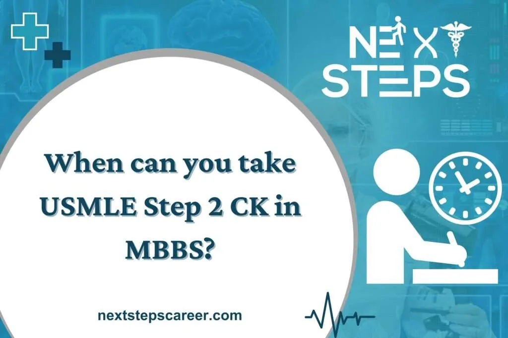 When can you take USMLE Step 2 CK in MBBS?