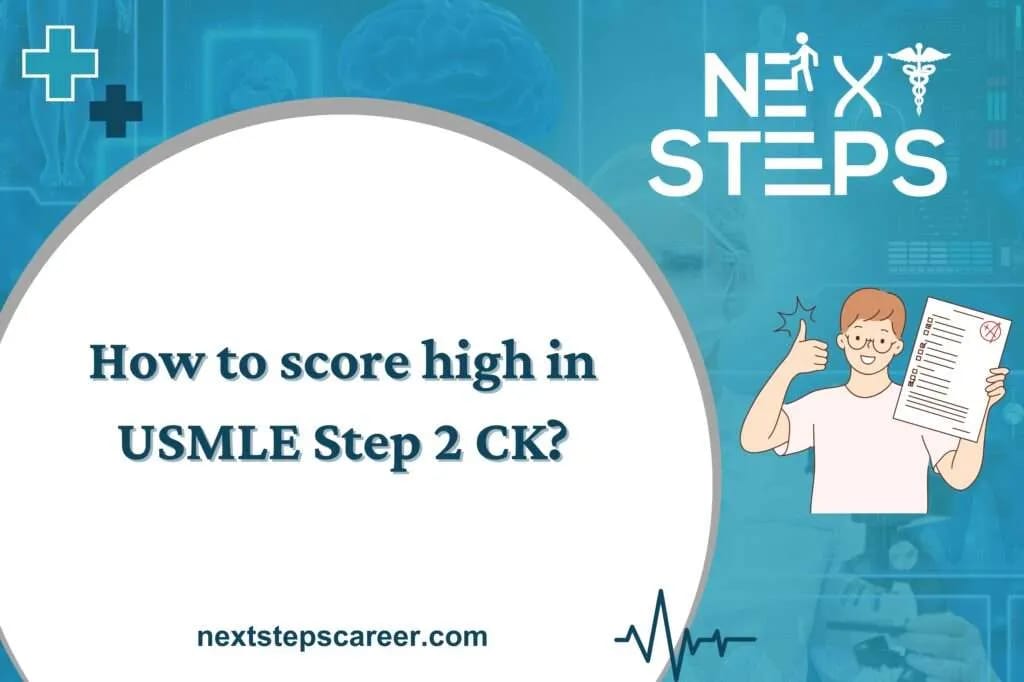 How to score high in USMLE Step 2 CK?