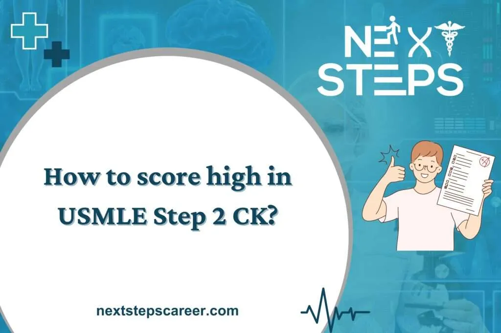 How to score high in USMLE Step 2 CK?