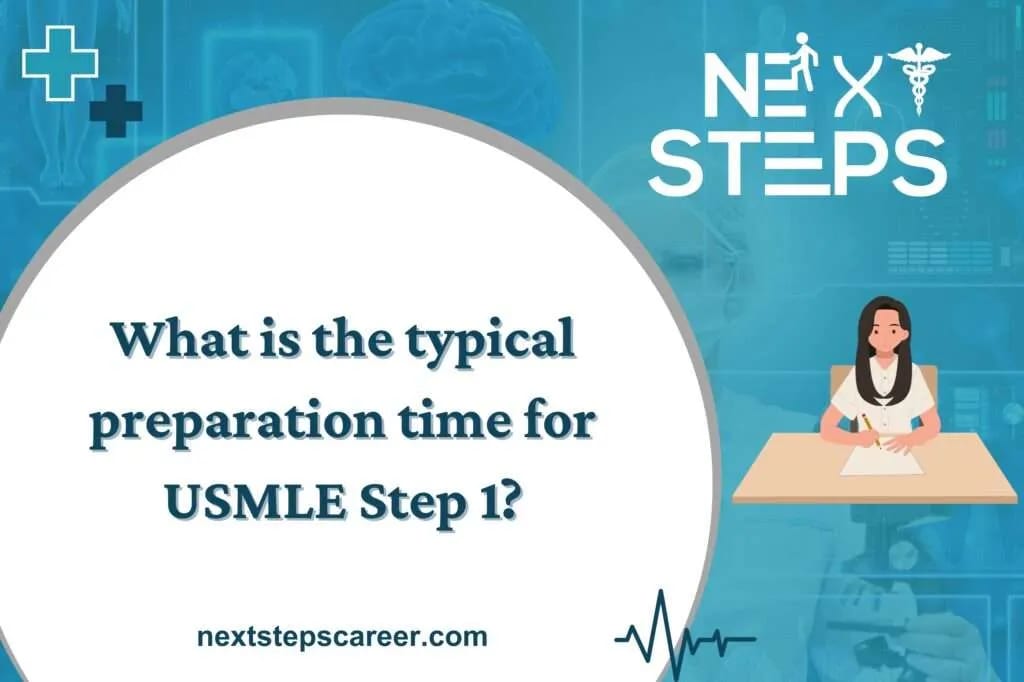What is the typical preparation time for USMLE Step 1?