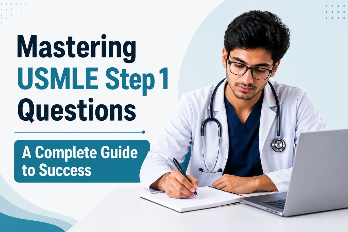 Mastering USMLE Step 1 Questions A Complete Guide to Success