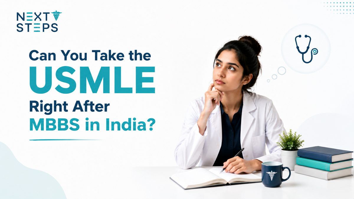 Can You Take the USMLE Right After MBBS in India? (2026 Eligibility & Timeline)